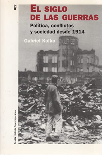 El Siglo de Las Guerras (Paidos Ha Contemporanea) (Spanish Edition) (9788449317149) by Gabriel Kolko