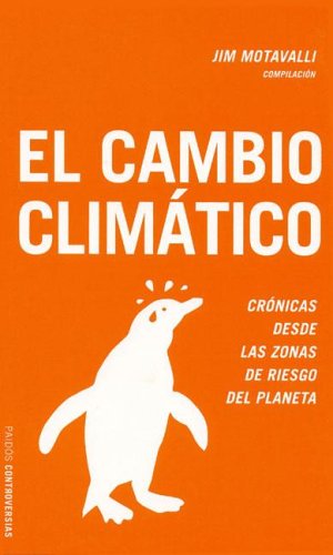 Stock image for El Cambio Climatico : crónicas desde las zonas de riesgo del planeta for sale by El Pergamí Vell