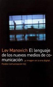 El lenguaje de los nuevos medios de comunicaciÃ³n: La imagen en la era digital (Paidos comunicacion/ Communication) (Spanish Edition) (9788449317699) by Manovich, Lev