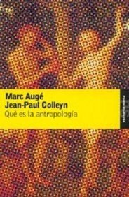 QuÃ© es la antropologÃ­a (Spanish Edition) (9788449317798) by AugÃ©, Marc