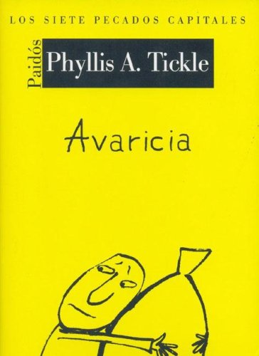 Avaricia / Greed (Los Siete Pecados Capitales / The Seven Deadly Sins) (Spanish Edition) (9788449317934) by Tickle, Phyllis A.