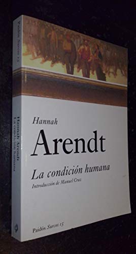 La condiciÃ³n humana (Surcos) (Spanish Edition) (9788449318238) by Arendt, Hannah