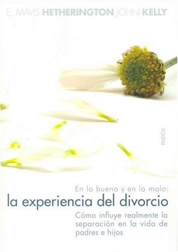 Stock image for En Lo Bueno y en Lo Malo: La Experiencia del Divorcio: Como Influye Realmente la Separacion en la Vida de Padres E Hijos for sale by ThriftBooks-Atlanta