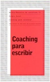 Coaching para escribir/ Coaching for Writers: como evaluar tu obra para ser un mejor escritor/How to Evaluate Your Work to Be a Better Writer (Manuales de escritura) (Spanish Edition) (9788449318795) by Bulat, Sergio