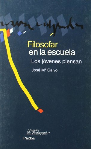 Imagen de archivo de FILOSOFAR EN LA ESCUELA. LOS JVENES PIENSAN. a la venta por LIBRERA COCHERAS-COLISEO