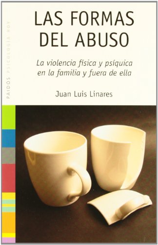 Imagen de archivo de Las formas del abuso: La violencia fsica y psquica en la familia y fuera de ella (Psicologia Hoy / Psychology Today) (Spanish Edition) a la venta por Irish Booksellers