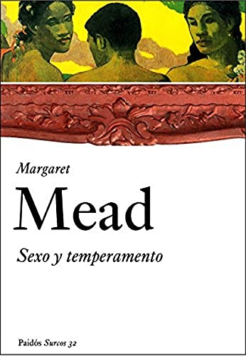 Sexo y temperamento: en tres sociedades primitivas (Surcos) (Spanish Edition) (9788449319310) by Mead, Margaret