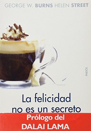 9788449319372: Felicidad No Es Un Secreto, La (Divulgacion Autoayuda/ Disclosure Self-help) (Spanish Edition)
