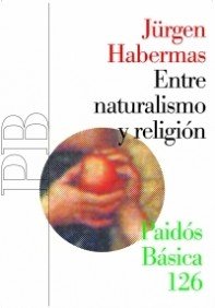 Entre Naturalismo Y Religion - Habermas, Jurgen - HABERMAS, JURGEN