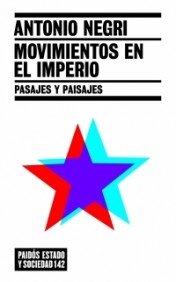 Movimientos en el imperio: Pasajes y paisajes (Estado Y Sociedad / State and Society) (Spanish Edition) (9788449319433) by Negri, Antonio