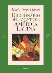 DICCIONARIO DEL AMANTE DE AMERICA LATINA [ENCUADERNADO]