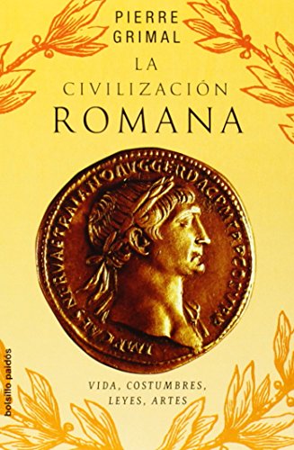 La civilizaciÃ³n romana: Vidas, costumbres, leyes, artes (Spanish Edition) (9788449319891) by Grimal, Pierre