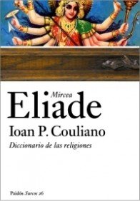 Diccionario de las religiones (Surcos) (Spanish Edition) (9788449320040) by Eliade, Mircea; Couliano, Ioan P.