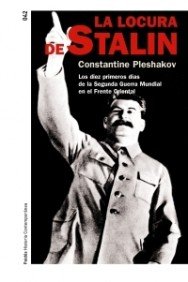 La locura de Stalin: Los primeros diez días de la Segunda Guerra Mundial en el Frante Oriental - Constantine Plashakov