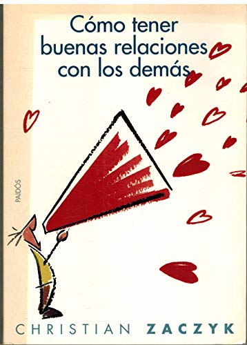 Beispielbild fr Cmo tener buenas relaciones con los dems (Divulgacion-Autoayuda/ Disclosure-Self-help) (Spanish Edition) zum Verkauf von PIGNATELLI