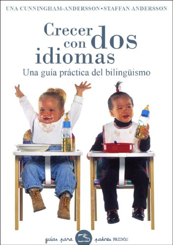 Stock image for Crecer con dos idiomas: Una guia practica del bilinguismo / Growing Up With Two Languages: A Practical Guide (Guias Para Padres/ Guide for Parents) (Spanish Edition) for sale by Better World Books