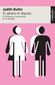 Stock image for El genero en disputa/ Gender Trouble: El feminismo y la subversion de la identidad/ Feminism and the Subversion of Identity (Studio) (Spanish Edition) for sale by Ergodebooks