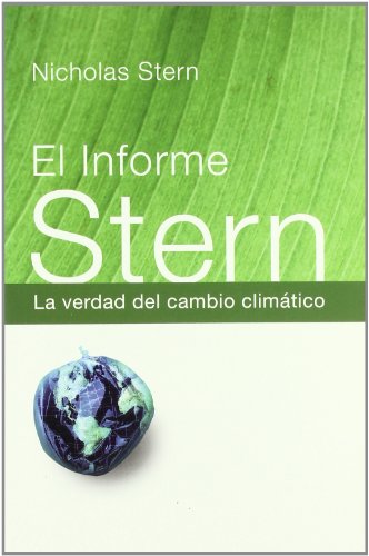 9788449320323: El Informe Stern/ The Stern Review: La Verdad Del Cambio Climatico/ Economics of Climate Change (Historia Contemporanea/ Contemporary History)