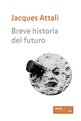 Breve historia del futuro (Estado y Sociedad) (Spanish Edition) - Attali, Jacques
