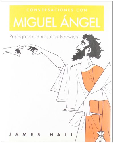 Conversaciones con Miguel Angel/ Coffee with Michelangelo (Conversaciones/ Coffee With...) (Spanish Edition) (9788449320569) by Hall, James