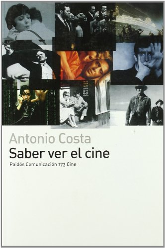 Saber ver el cine/ Know How to Interpret a Movie (Instrumentos) (Spanish Edition) (9788449320927) by Costa, Antonio