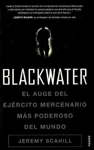 9788449321061: Blackwater: El auge del ejrcito mercenario ms poderoso del mundo: 1 (Historia Contempornea)