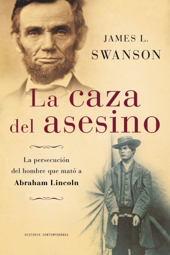 Stock image for La caza del asesino/ Manhunt: La persecusion del hombre que mato a Abraham Lincoln/ The 12 Day Chase for Lincoln's Killer (Spanish Edition) for sale by Iridium_Books