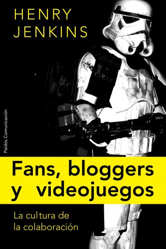 Fans, blogueros y videojuegos: La cultura de la colaboraciÃ³n (9788449322587) by Jenkins, Henry