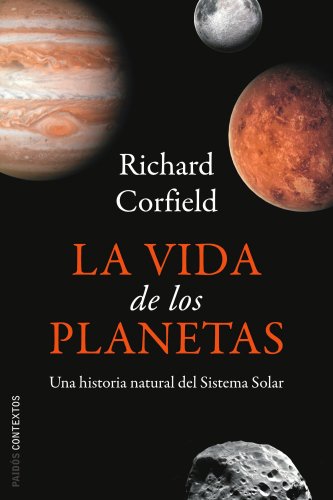 9788449322662: La vida de los planetas: Una historia natural del sistema solar: 1 (Contextos)