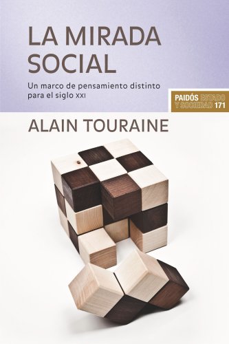 La mirada social: Un marco de pensamiento distinto para el siglo XXI (9788449323164) by Touraine, Alain