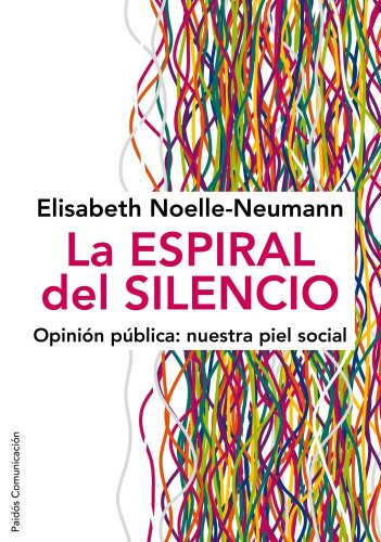 9788449324321: La espiral del silencio: Opinión pública: nuestra piel social (Comunicación)
