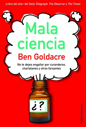 Imagen de archivo de Mala ciencia: No te dejes engaar por curanderos, charlatanes y otros farsantes a la venta por La Clandestina Books