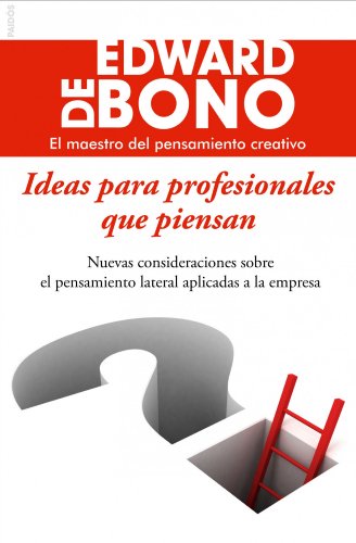 9788449325786: Ideas para profesionales que piensan: Nuevas consideraciones sobre el pensamiento lateral aplicadas a la empresa (Biblioteca Edward De Bono)