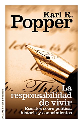 La responsabilidad de vivir: Escritos sobre polÃ­tica, historia y conocimiento (9788449325809) by Popper, Karl R.