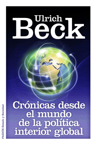 CrÃ³nicas desde el mundo de la polÃ­tica interior global (9788449326264) by Beck, Ulrich