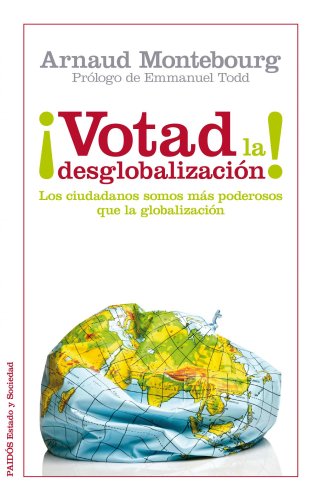 9788449326288: Votad la desglobalizacin!: Los ciudadanos somos ms poderosos que la globalizacin