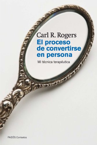 El proceso de convertirse en persona: Mi tÃ©cnica terapÃ©utica (9788449326318) by Rogers, Carl R.