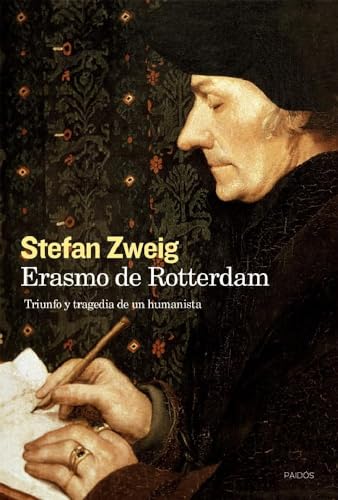 Erasmo de Rotterdam: Triunfo y tragedia de un humanista (9788449326332) by Zweig, Stefan