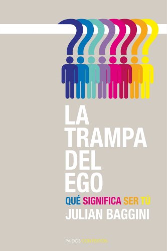 La trampa del ego: QuÃ© significa ser tÃº (9788449326608) by Baggini, Julian