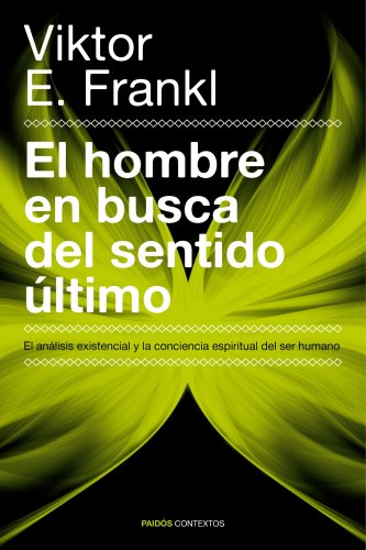 Imagen de archivo de El hombre en busca del sentido ?ltimo: El an?lisis existencial y la conciencia espiritual del ser humano a la venta por Front Cover Books