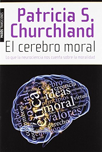 El cerebro moral: Lo que la neurociencia nos cuenta sobre la moralidad (9788449327155) by Churchland, Patricia S.