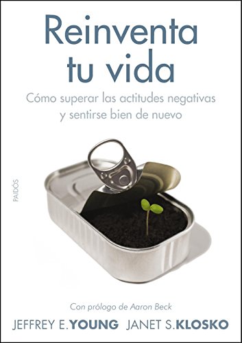 Beispielbild fr REINVENTA TU VIDA CMO SUPERAR LAS ACTITUDES NEGATIVAS Y SENTIRSE BIEN DE NUEVO zum Verkauf von Zilis Select Books