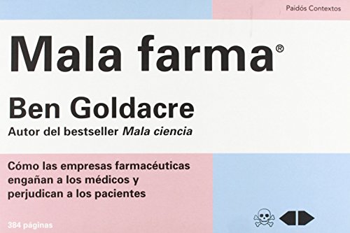 Imagen de archivo de Mala farma : cmo las empresas farmacuticas engaan a los mdicos y perjudican a los pacientes a la venta por medimops