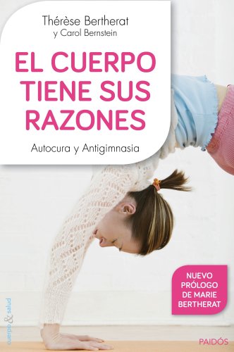 Stock image for El cuerpo tiene sus razones: AutocuraBertherat, Thrse; Bernstein, C for sale by Iridium_Books