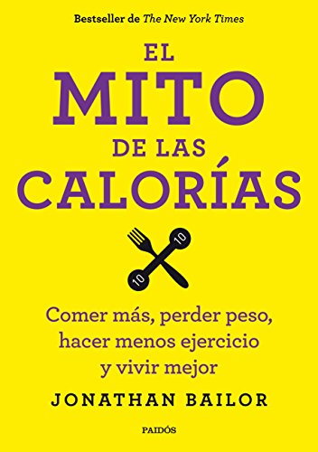 Imagen de archivo de El Mito De Las Caloras (Cuerpo y Salud) a la venta por Pepe Store Books