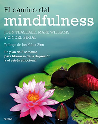 Stock image for El camino del mindfulness: un plan de 8 semanas para liberarse de la depresin y el estrs emocional for sale by AG Library