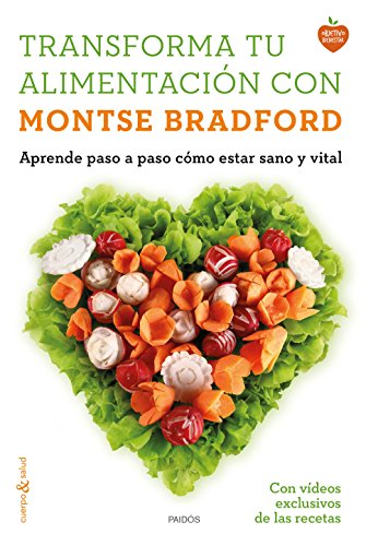 9788449331107: Transforma tu alimentacin con Montse Bradford : aprende paso a paso cmo estar sano y vital