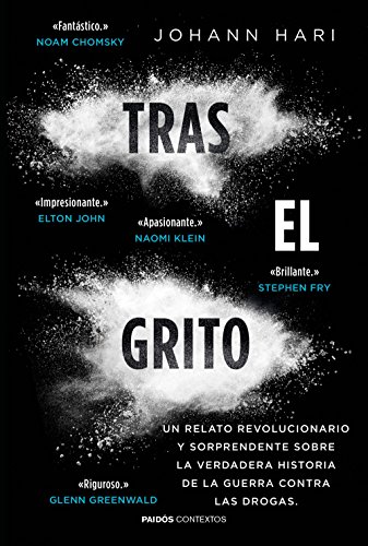 Imagen de archivo de Tras el grito: Un relato revolucionario y sorprendente sobre la verdadera historia de la guerra contra las drogas (Contextos) a la venta por LIBRERA DE LA FUENTE RIVERA