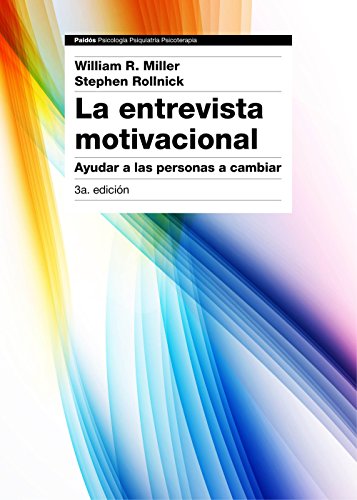 Stock image for La entrevista motivacional : ayudar a las personas a cambiar (Psicología Psiquiatría Psicoterapia) for sale by medimops