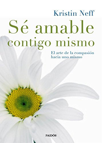 Beispielbild für SE AMABLE CONTIGO MISMO: EL ARTE DE LA COMPASIÓN HACIA UNO MISMO zum Verkauf von KALAMO LIBROS, S.L.